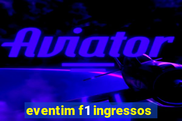 eventim f1 ingressos